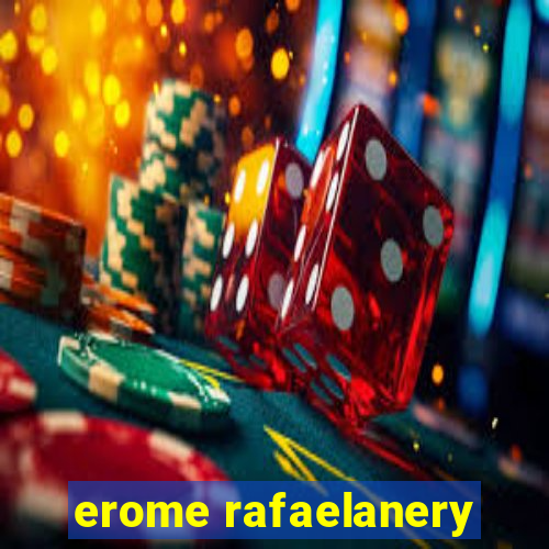 erome rafaelanery